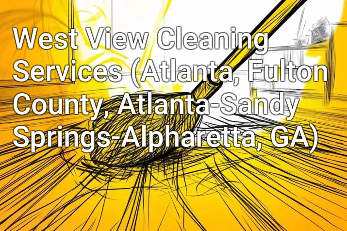West View Cleaning Services (Atlanta, Fulton County, Atlanta-Sandy Springs-Alpharetta, GA)