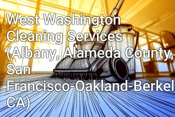 West Washington Cleaning Services (Albany, Alameda County, San Francisco-Oakland-Berkeley, CA)