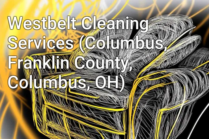 Westbelt Cleaning Services (Columbus, Franklin County, Columbus, OH)