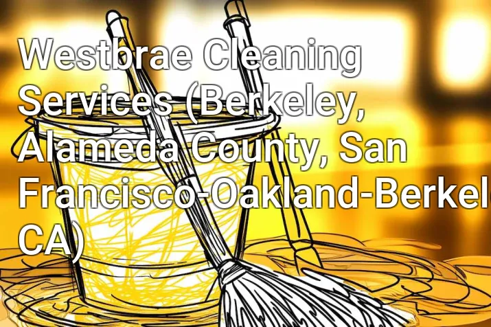 Westbrae Cleaning Services (Berkeley, Alameda County, San Francisco-Oakland-Berkeley, CA)