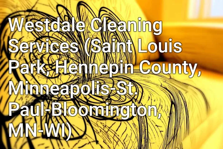 Westdale Cleaning Services (Saint Louis Park, Hennepin County, Minneapolis-St. Paul-Bloomington, MN-WI)