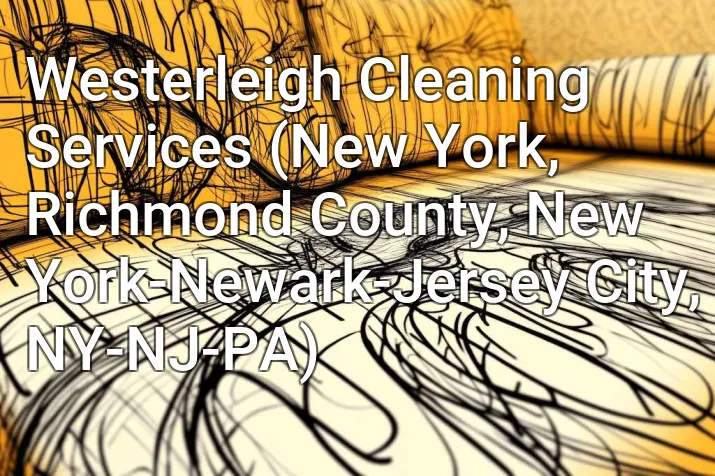 Westerleigh Cleaning Services (New York, Richmond County, New York-Newark-Jersey City, NY-NJ-PA)