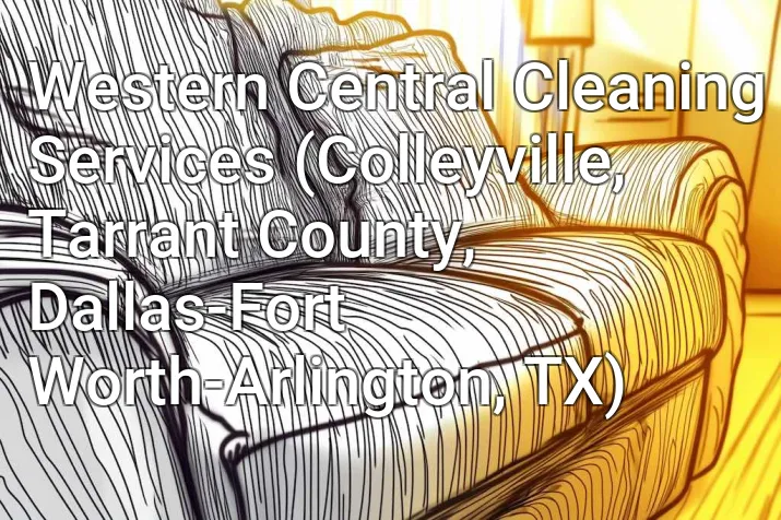 Western Central Cleaning Services (Colleyville, Tarrant County, Dallas-Fort Worth-Arlington, TX)