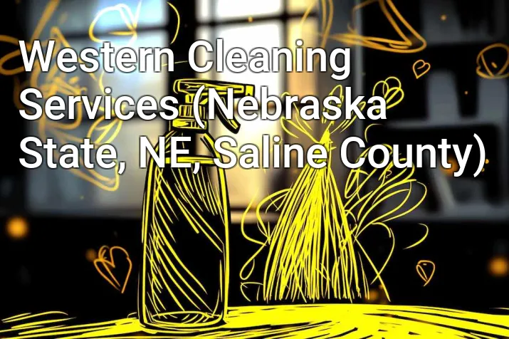 Western Cleaning Services (Nebraska State, NE, Saline County)