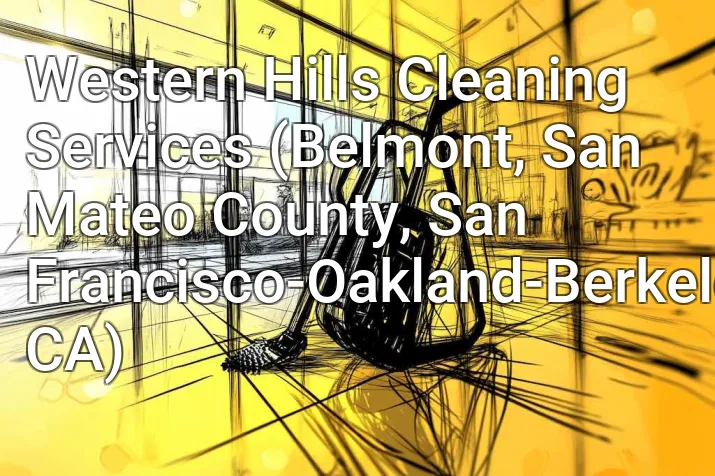 Western Hills Cleaning Services (Belmont, San Mateo County, San Francisco-Oakland-Berkeley, CA)