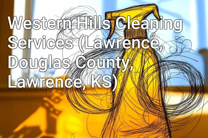 Western Hills Cleaning Services (Lawrence, Douglas County, Lawrence, KS)