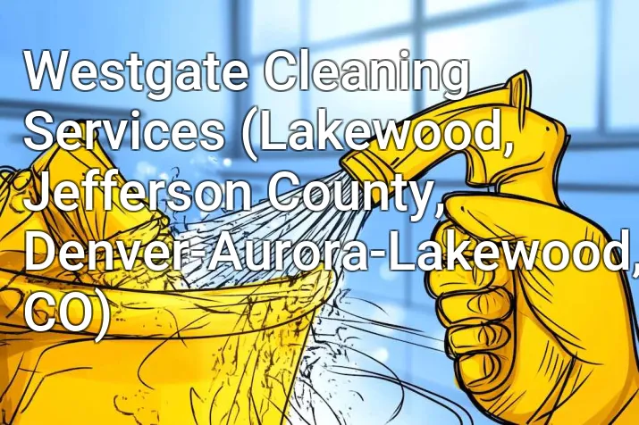 Westgate Cleaning Services (Lakewood, Jefferson County, Denver-Aurora-Lakewood, CO)