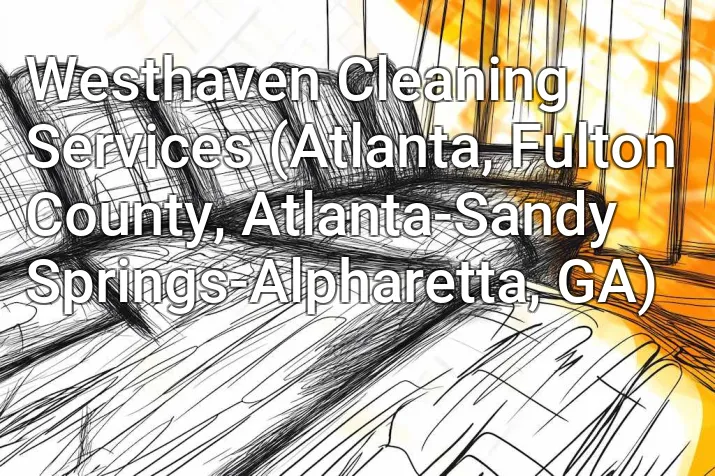 Westhaven Cleaning Services (Atlanta, Fulton County, Atlanta-Sandy Springs-Alpharetta, GA)