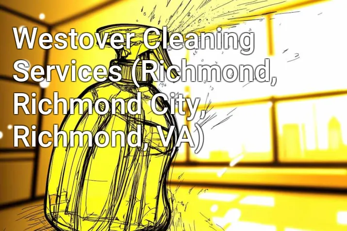 Westover Cleaning Services (Richmond, Richmond City, Richmond, VA)