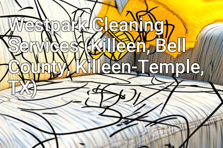 Westpark Cleaning Services (Killeen, Bell County, Killeen-Temple, TX)