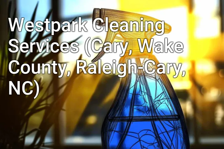 Westpark Cleaning Services (Cary, Wake County, Raleigh-Cary, NC)