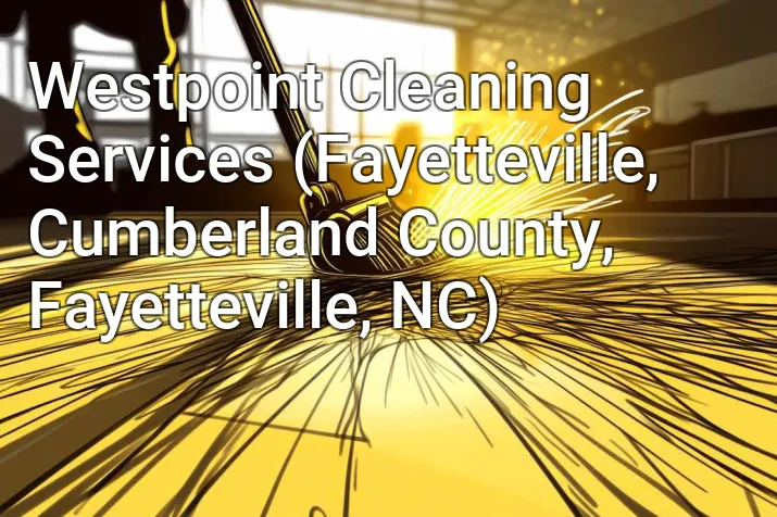 Westpoint Cleaning Services (Fayetteville, Cumberland County, Fayetteville, NC)