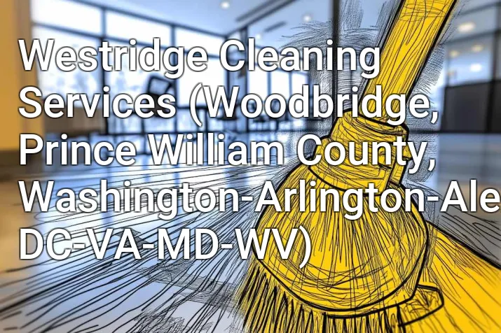 Westridge Cleaning Services (Woodbridge, Prince William County, Washington-Arlington-Alexandria, DC-VA-MD-WV)