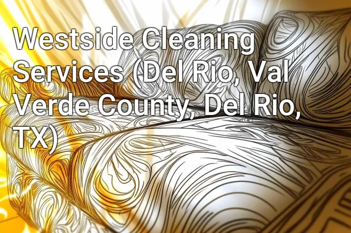 Westside Cleaning Services (Del Rio, Val Verde County, Del Rio, TX)