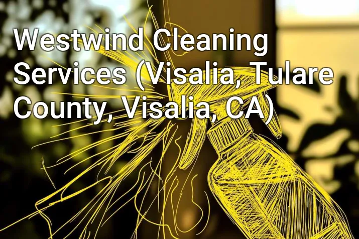 Westwind Cleaning Services (Visalia, Tulare County, Visalia, CA)