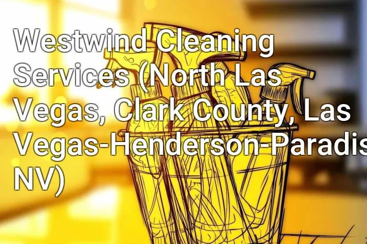 Westwind Cleaning Services (North Las Vegas, Clark County, Las Vegas-Henderson-Paradise, NV)