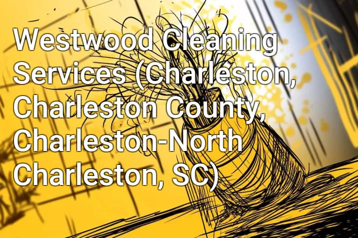 Westwood Cleaning Services (Charleston, Charleston County, Charleston-North Charleston, SC)