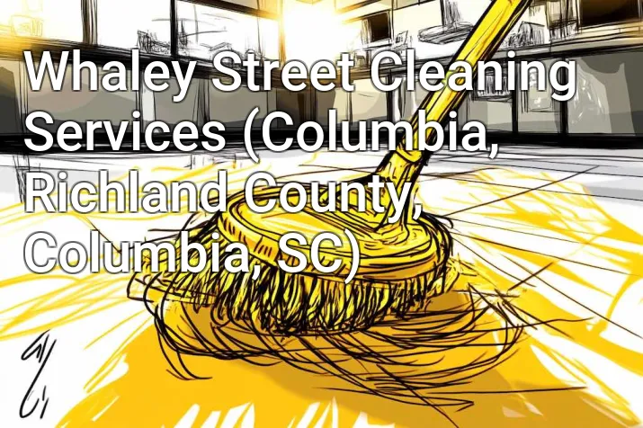 Whaley Street Cleaning Services (Columbia, Richland County, Columbia, SC)
