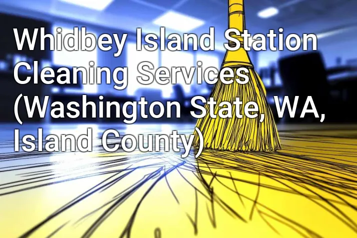 Whidbey Island Station Cleaning Services (Washington State, WA, Island County)
