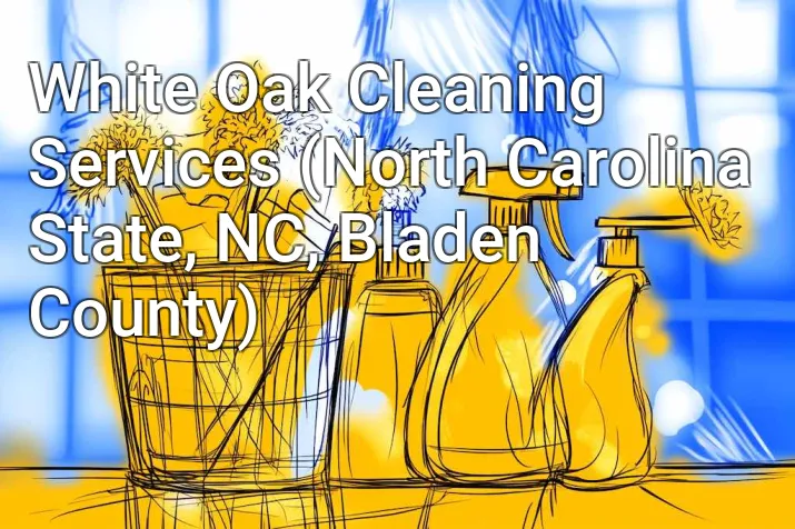 White Oak Cleaning Services (North Carolina State, NC, Bladen County)