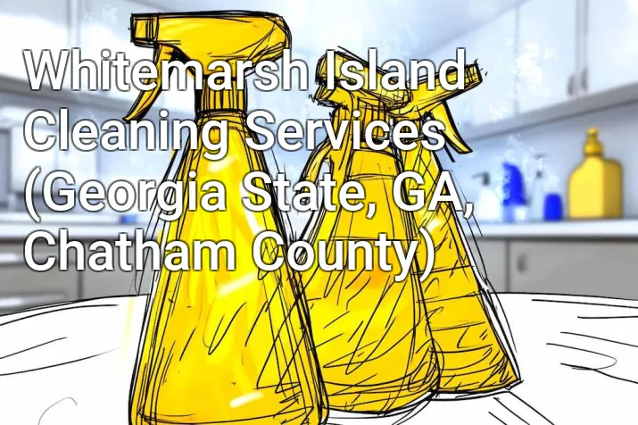 Whitemarsh Island Cleaning Services (Georgia State, GA, Chatham County)
