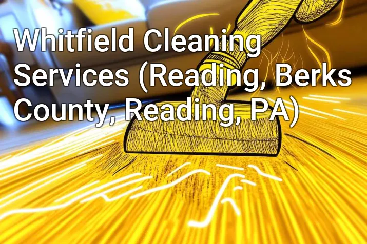 Whitfield Cleaning Services (Reading, Berks County, Reading, PA)