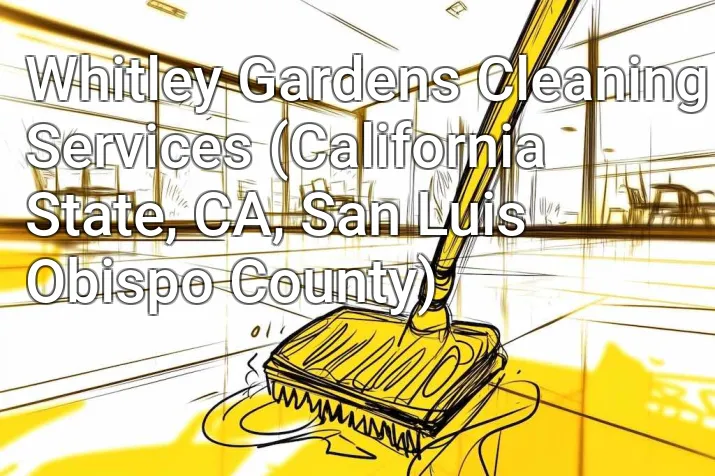 Whitley Gardens Cleaning Services (California State, CA, San Luis Obispo County)