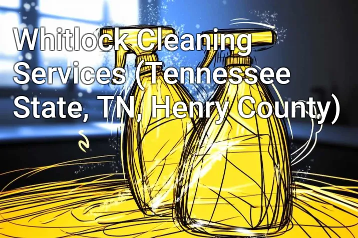 Whitlock Cleaning Services (Tennessee State, TN, Henry County)