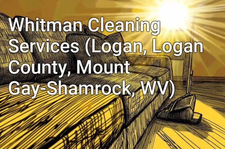 Whitman Cleaning Services (Logan, Logan County, Mount Gay-Shamrock, WV)