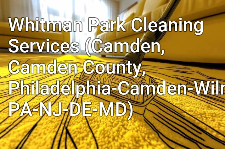 Whitman Park Cleaning Services (Camden, Camden County, Philadelphia-Camden-Wilmington, PA-NJ-DE-MD)