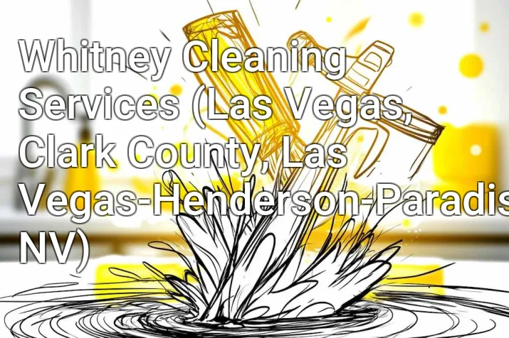 Whitney Cleaning Services (Las Vegas, Clark County, Las Vegas-Henderson-Paradise, NV)