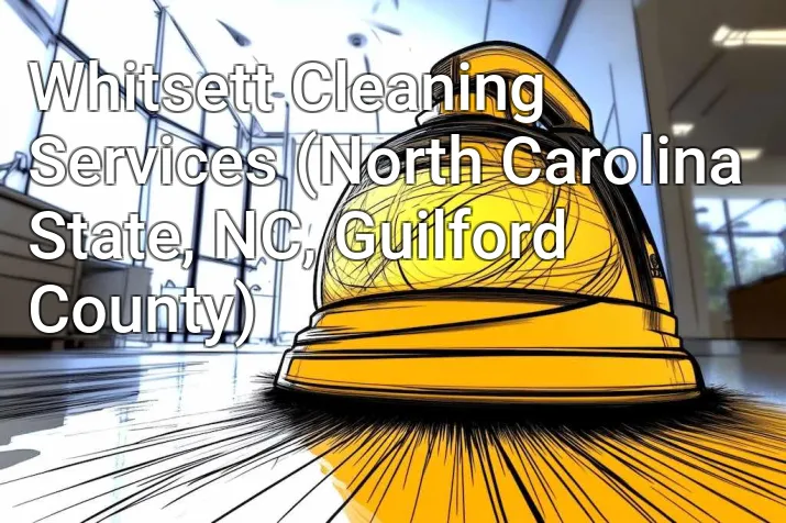 Whitsett Cleaning Services (North Carolina State, NC, Guilford County)