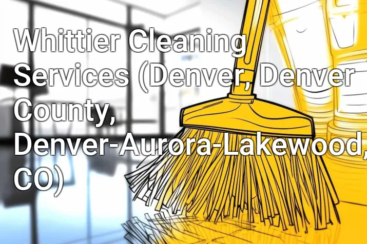 Whittier Cleaning Services (Denver, Denver County, Denver-Aurora-Lakewood, CO)