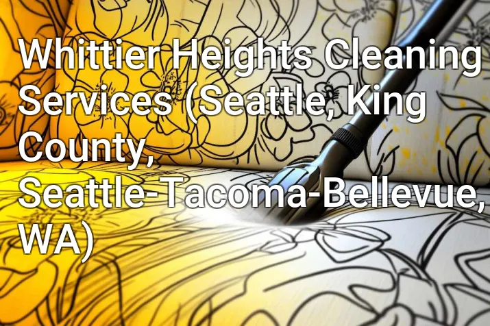 Whittier Heights Cleaning Services (Seattle, King County, Seattle-Tacoma-Bellevue, WA)