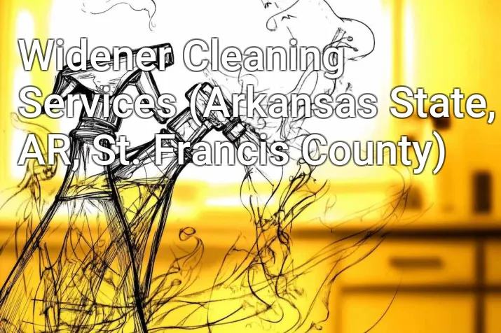 Widener Cleaning Services (Arkansas State, AR, St. Francis County)