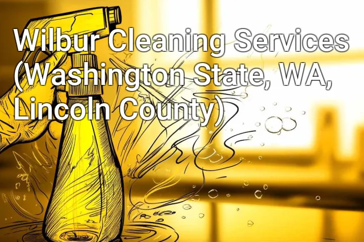 Wilbur Cleaning Services (Washington State, WA, Lincoln County)
