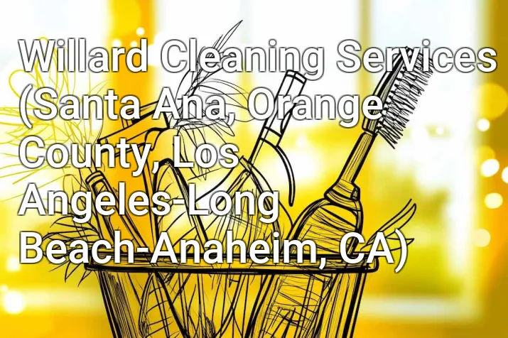 Willard Cleaning Services (Santa Ana, Orange County, Los Angeles-Long Beach-Anaheim, CA)