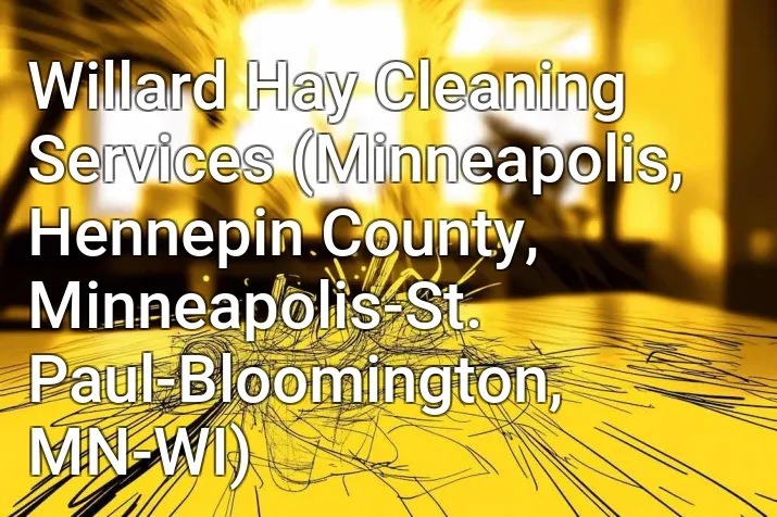 Willard Hay Cleaning Services (Minneapolis, Hennepin County, Minneapolis-St. Paul-Bloomington, MN-WI)