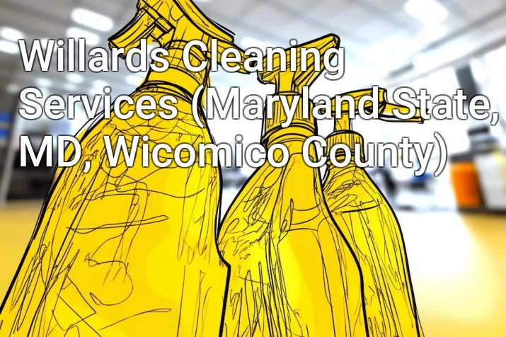 Willards Cleaning Services (Maryland State, MD, Wicomico County)