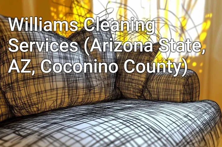 Williams Cleaning Services (Arizona State, AZ, Coconino County)