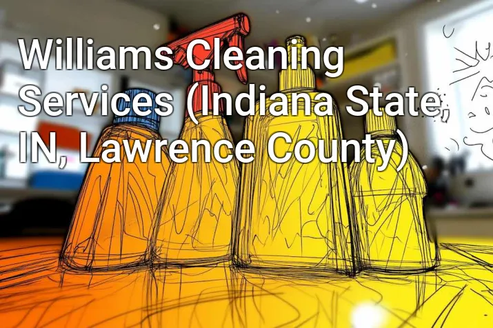 Williams Cleaning Services (Indiana State, IN, Lawrence County)