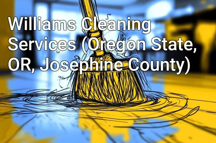 Williams Cleaning Services (Oregon State, OR, Josephine County)