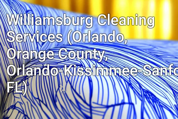 Williamsburg Cleaning Services (Orlando, Orange County, Orlando-Kissimmee-Sanford, FL)
