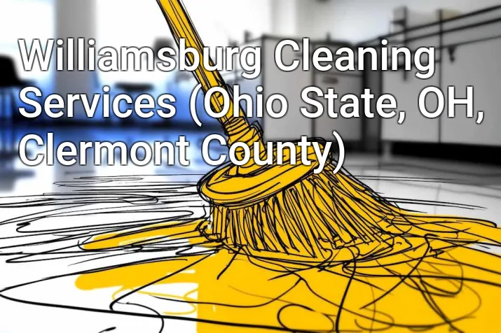 Williamsburg Cleaning Services (Ohio State, OH, Clermont County)