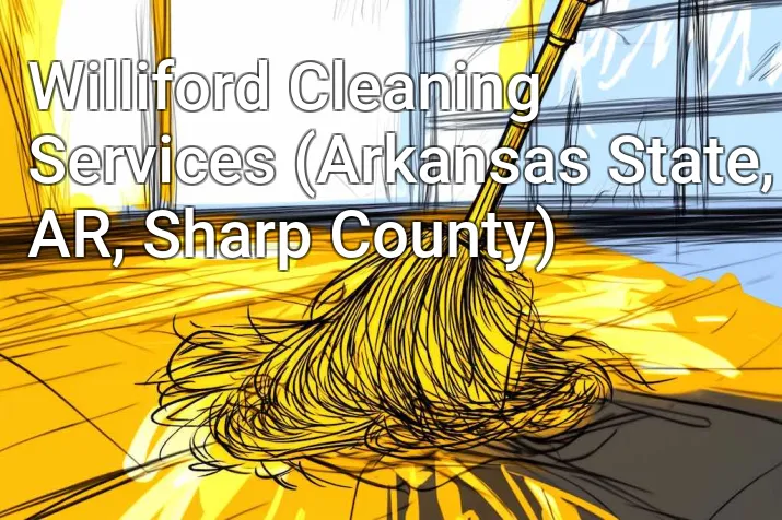 Williford Cleaning Services (Arkansas State, AR, Sharp County)