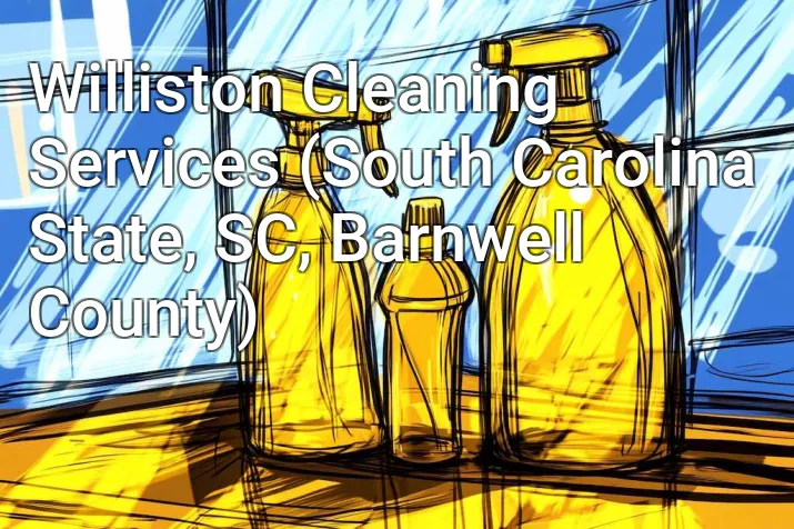 Williston Cleaning Services (South Carolina State, SC, Barnwell County)