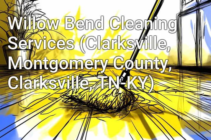 Willow Bend Cleaning Services (Clarksville, Montgomery County, Clarksville, TN-KY)