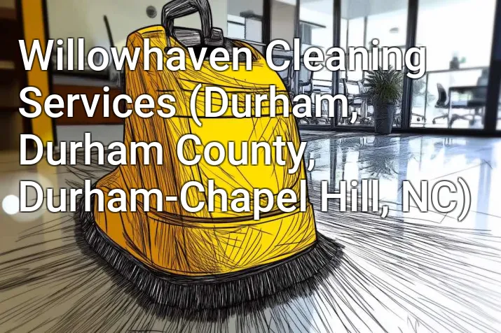 Willowhaven Cleaning Services (Durham, Durham County, Durham-Chapel Hill, NC)