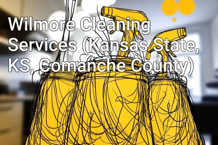 Wilmore Cleaning Services (Kansas State, KS, Comanche County)