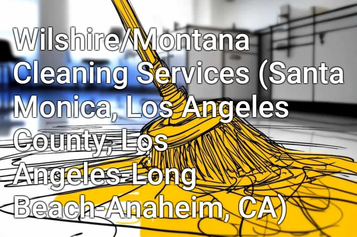 Wilshire/Montana Cleaning Services (Santa Monica, Los Angeles County, Los Angeles-Long Beach-Anaheim, CA)